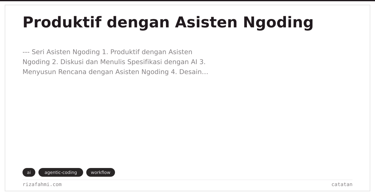 Produktif dengan Asisten Ngoding - Halo, Saya Riza!